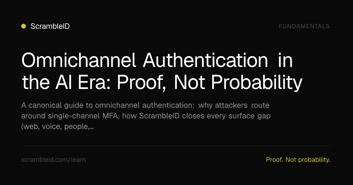 Omnichannel Authentication in the AI Era: Proof, Not Probability ...